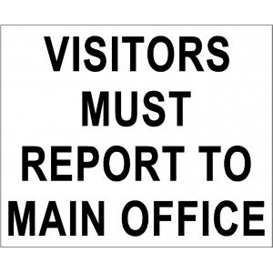 Visitors Must Report to Main Office sign