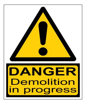 Danger Demolition in Progress sign