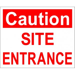 Caution Site Entrance sign