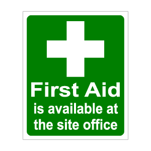 First Aid is Available at the Site Office