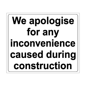 We Apologise For Any Inconvenience