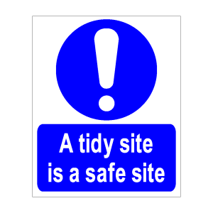 A Tidy Site is a Safe Site