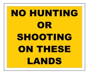 No hunting or shooting on these lands - farm signage