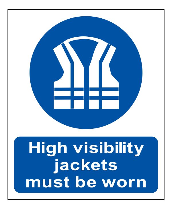 High Visibility Jackets Must Be Worn sign