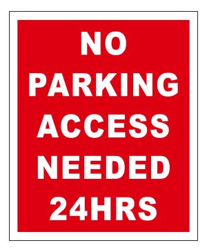 No parking access needed 24 hours sign