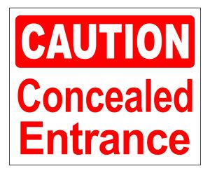 Caution Concealed Entrance sign