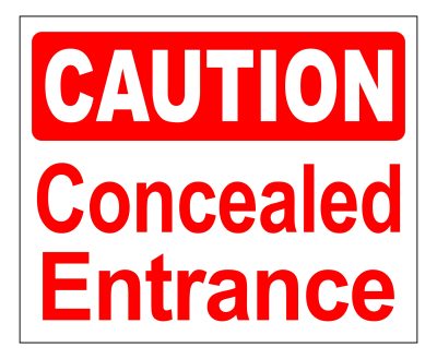 Caution Concealed Entrance sign