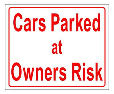 Cars Parked At Owners Risk sign