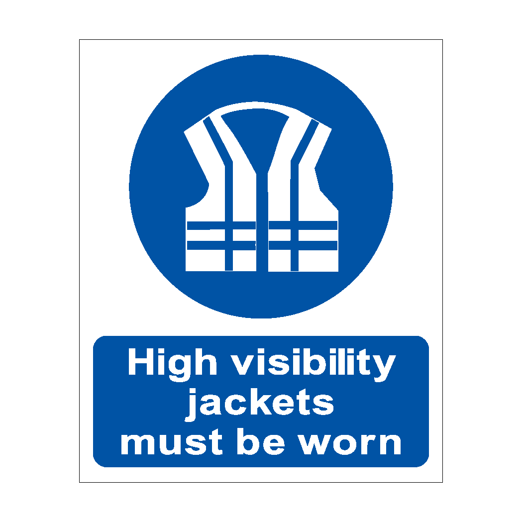 High Visibility Jackets Must Be Worn – Mac Safety Signs