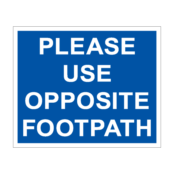 Please Use Opposite Footpath – Mac Safety Signs