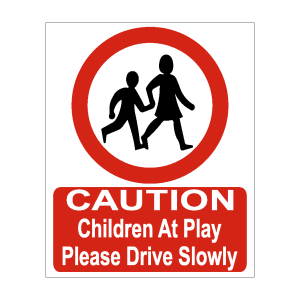 caution, children at play, please drive slowly
