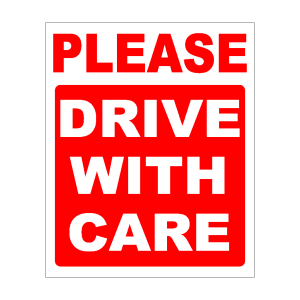 please drive with care