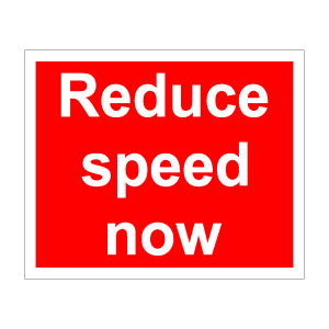 reduce speed now