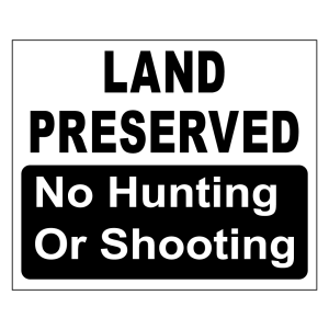 Land Preserved No Hunting Or Shooting